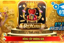 Game Bài Đổi Thưởng – Roy Vin – Đẳng Cấp Hoàng Gia Năm 2023
